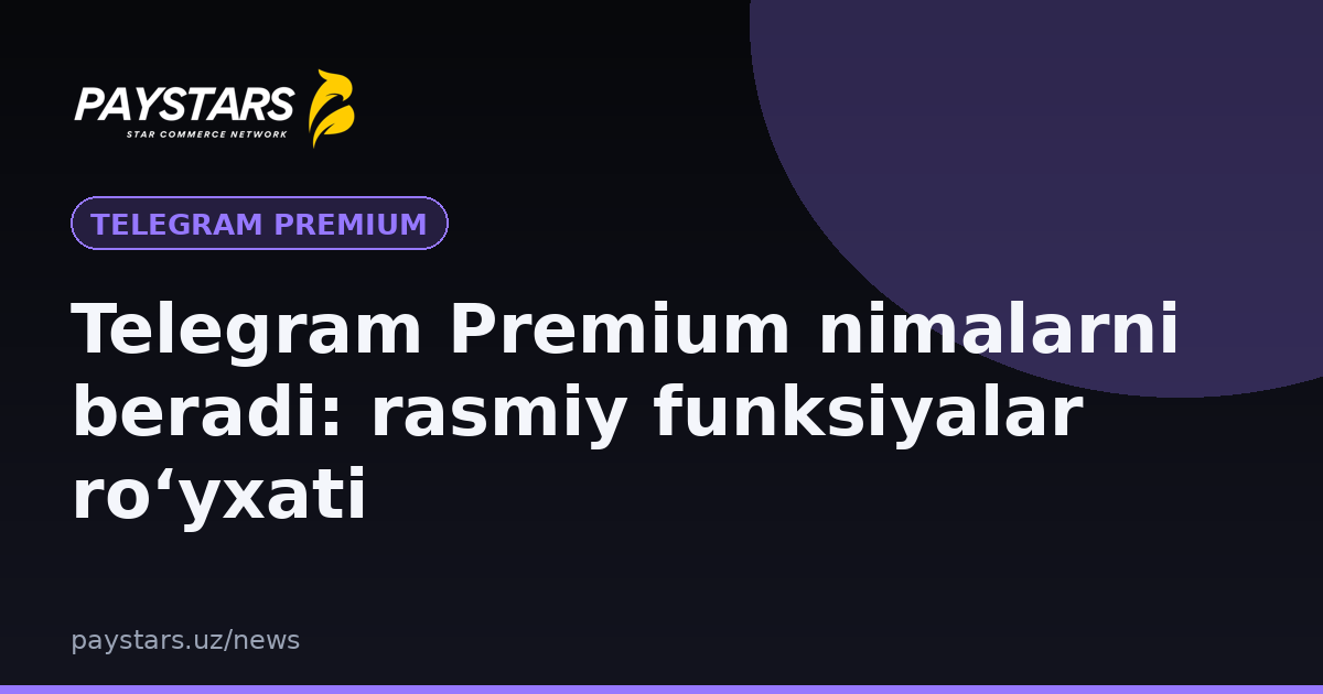 Telegram Premium nimalarni beradi: rasmiy funksiyalar ro‘yxati