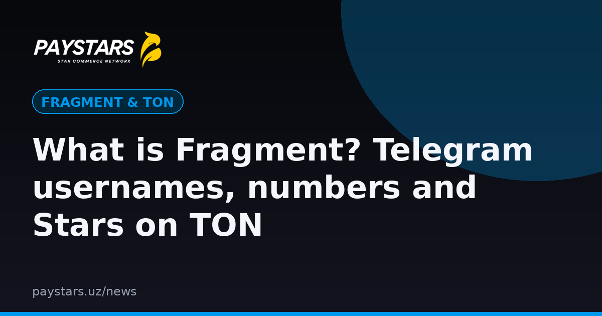 What is Fragment? Telegram usernames, numbers and Stars on TON